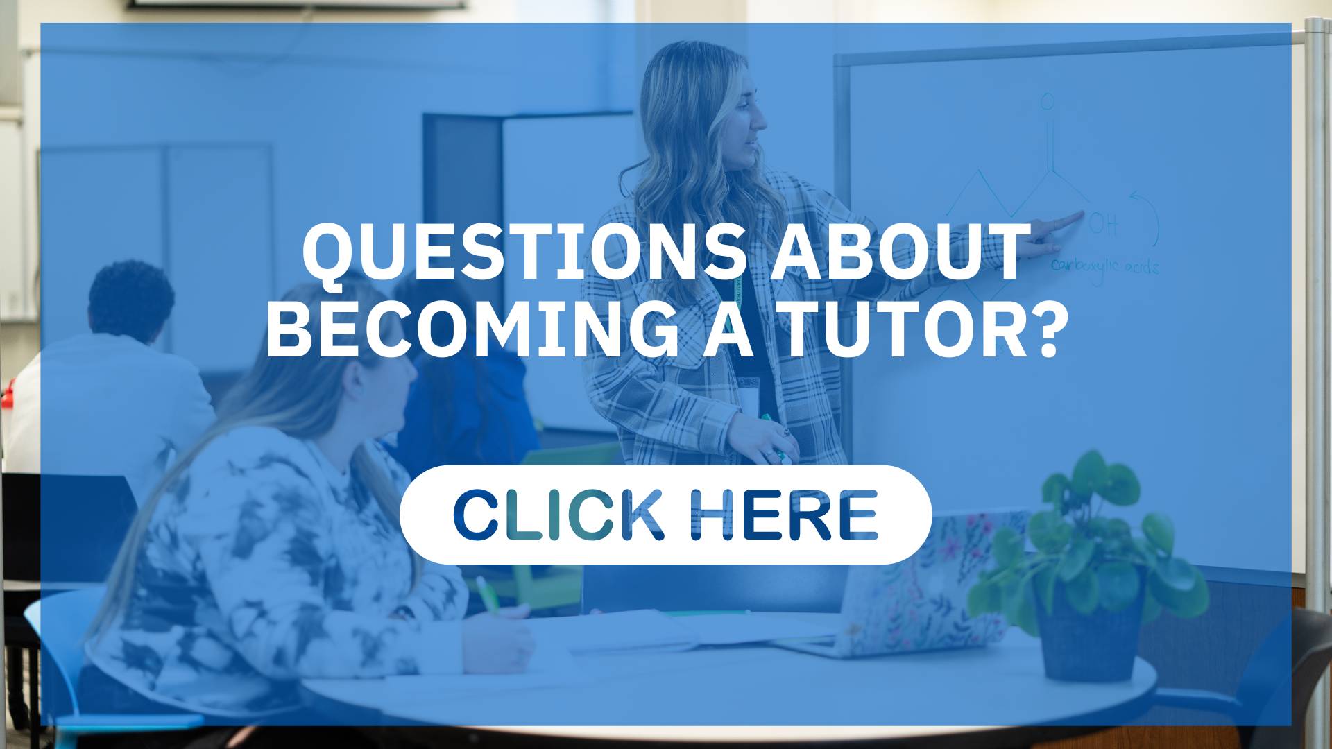 Questions about becoming a tutor? Click here